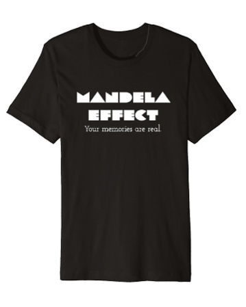 Mandela Effect t-shirt - memories are real